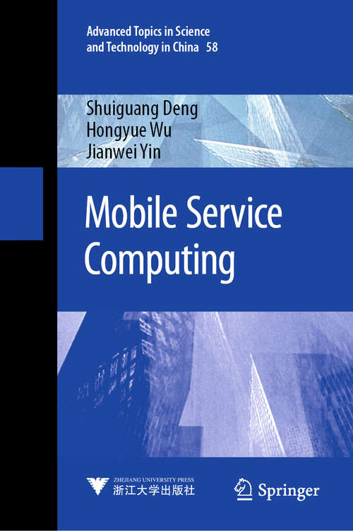 Book cover of Mobile Service Computing (1st ed. 2020) (Advanced Topics in Science and Technology in China #58)