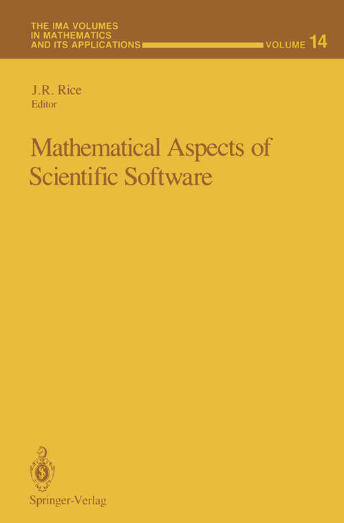 Book cover of Mathematical Aspects of Scientific Software (1988) (The IMA Volumes in Mathematics and its Applications #14)