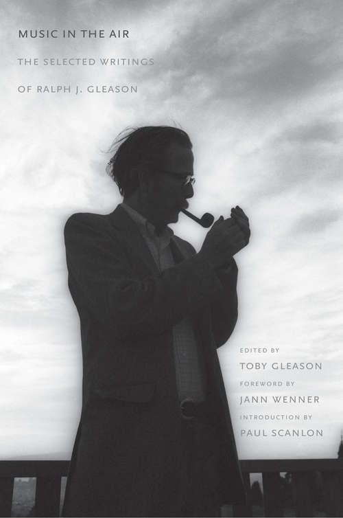 Book cover of Music in the Air: The Selected Writings of Ralph J. Gleason