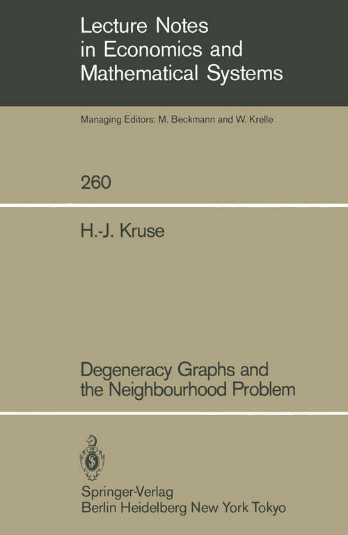 Book cover of Degeneracy Graphs and the Neighbourhood Problem (1986) (Lecture Notes in Economics and Mathematical Systems #260)