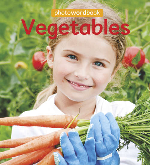 Book cover of Vegetables: Vegetables (Photo Word Book #4)
