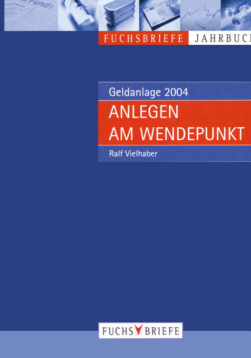 Book cover of Anlegen am Wendepunkt: Jahrbuch Geldanlage 2004 (2003)
