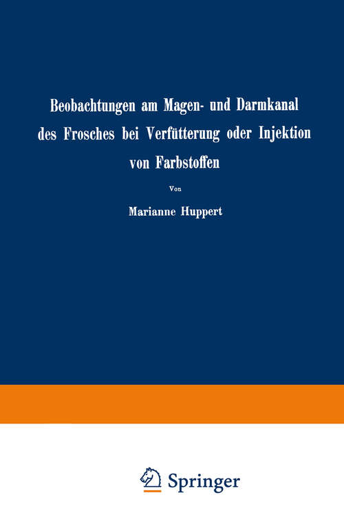 Book cover of Beobachtungen am Magen- und Darmkanal des Frosches bei Verfütterung oder Injektion von Farbstoffen (1926)