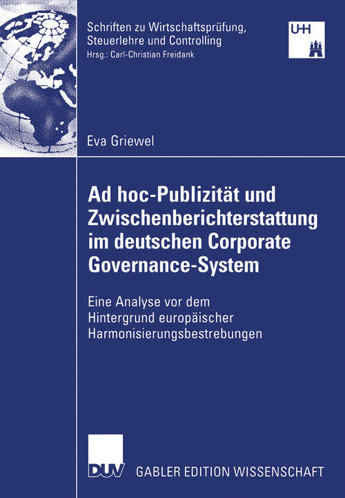 Book cover of Ad hoc-Publizität und Zwischenberichterstattung im deutschen Corporate Governance-System: Eine Analyse vor dem Hintergrund europäischer Harmonisierungsbestrebungen (2007) (Schriften zu Wirtschaftsprüfung, Steuerlehre und Controlling)