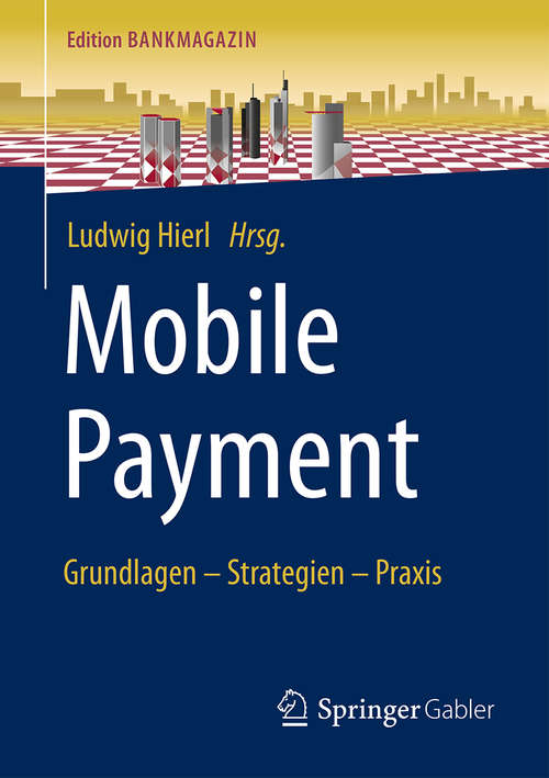 Book cover of Mobile Payment: Grundlagen – Strategien – Praxis (Edition Bankmagazin)