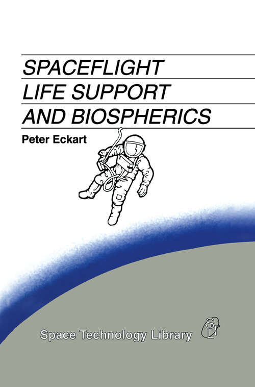 Book cover of Spaceflight Life Support and Biospherics (1996) (Space Technology Library #5)