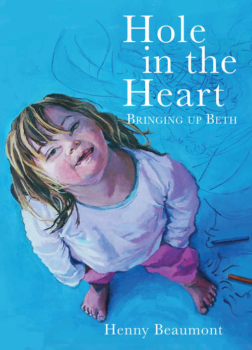 Book cover of Hole in the Heart: Bringing Up Beth