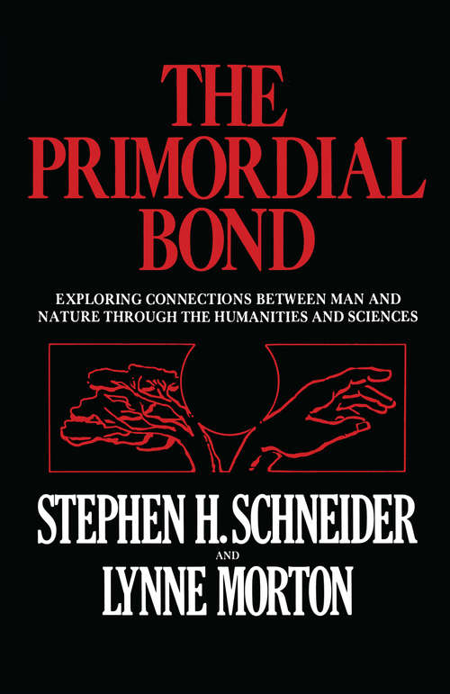 Book cover of The Primordial Bond: Exploring Connections between Man and Nature through the Humanities and Sciences (1981)
