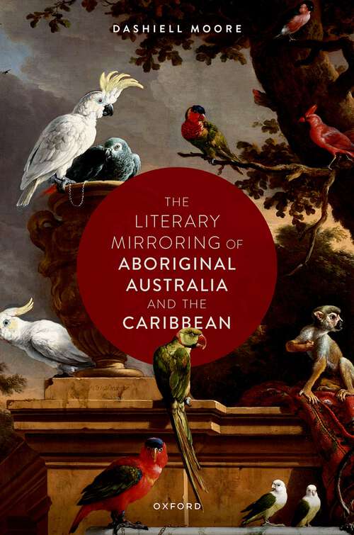 Book cover of The Literary Mirroring of Aboriginal Australia and the Caribbean