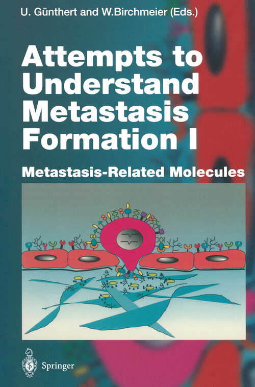 Book cover of Attempts to Understand Metastasis Formation I: Metastasis-Related Molecules (1996) (Current Topics in Microbiology and Immunology: 213/1)
