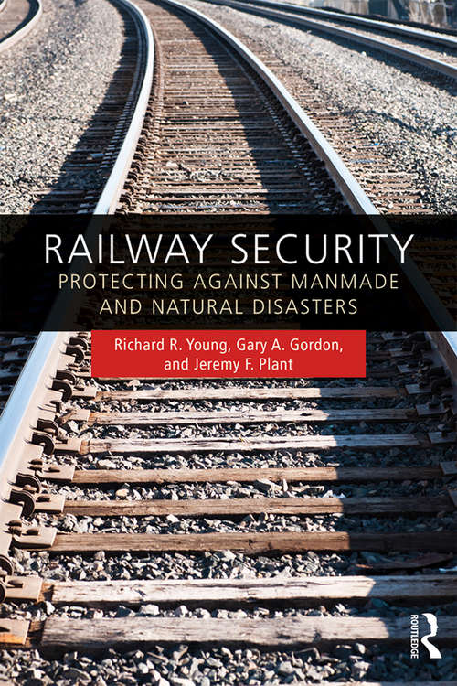 Book cover of Railway Security: Protecting Against Manmade and Natural Disasters