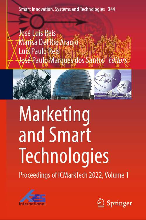 Book cover of Marketing and Smart Technologies: Proceedings of ICMarkTech 2022, Volume 1 (1st ed. 2024) (Smart Innovation, Systems and Technologies #344)