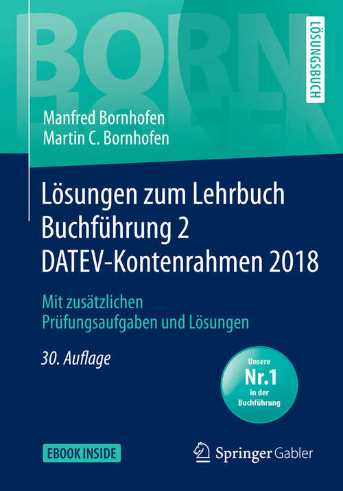 Book cover of Lösungen zum Lehrbuch Buchführung 2 DATEV-Kontenrahmen 2018: Mit zusätzlichen Prüfungsaufgaben und Lösungen (30. Aufl. 2019) (Bornhofen Buchführung 2 LÖ)
