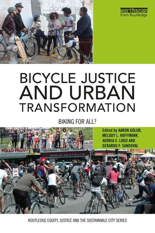 Book cover of Bicycle Justice and Urban Transformation: Biking for all? (Routledge Equity, Justice and the Sustainable City series)