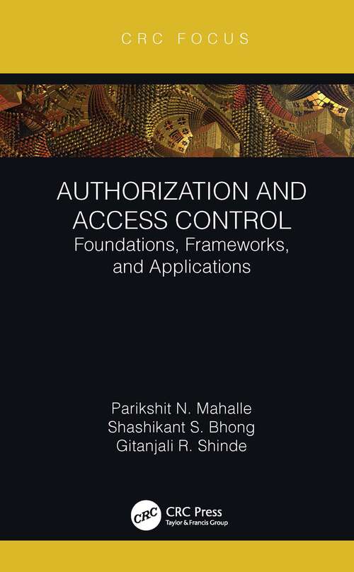 Book cover of Authorization and Access Control: Foundations, Frameworks, and Applications