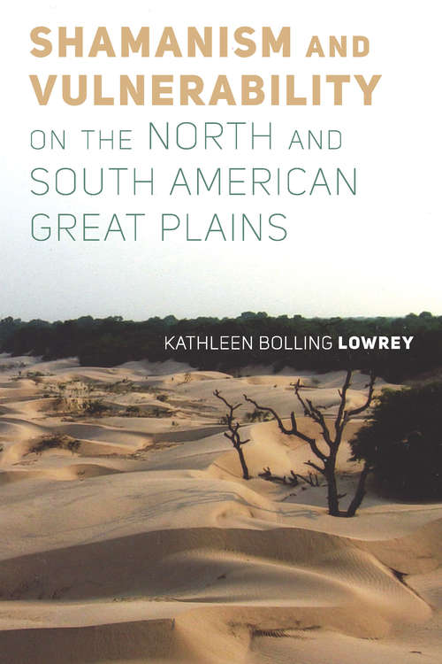 Book cover of Shamanism and Vulnerability on the North and South American Great Plains
