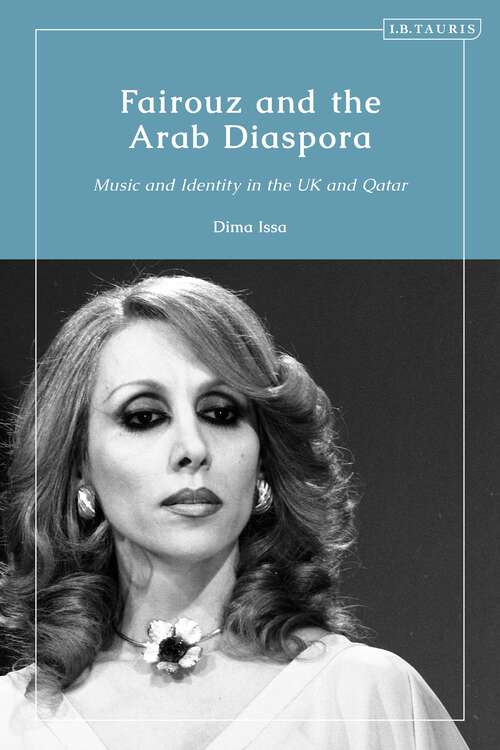 Book cover of Fairouz and the Arab Diaspora: Music and Identity in the UK and Qatar
