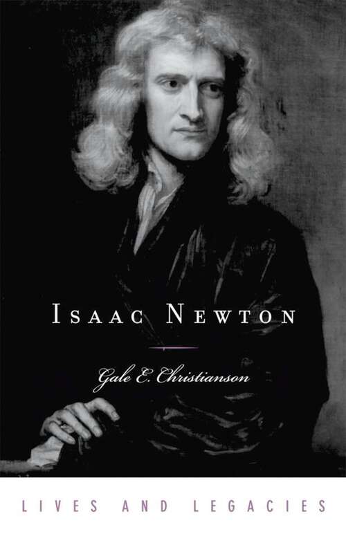 Book cover of Isaac Newton (Lives and Legacies Series)