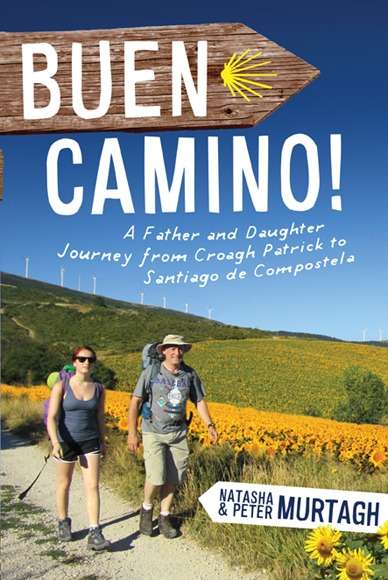 Book cover of Buen Camino! Walk the Camino de Santiago with a Father and Daughter: A Physical Journey that Became a Spiritual Transformation