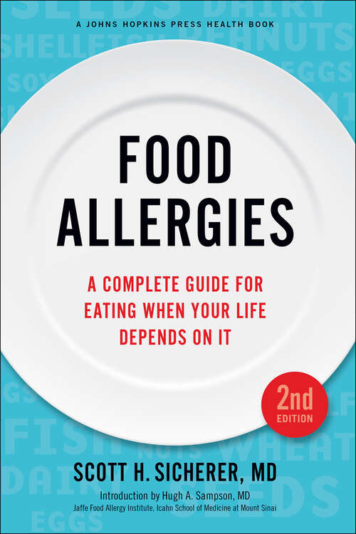 Book cover of Food Allergies: A Complete Guide for Eating When Your Life Depends on It (second edition) (A Johns Hopkins Press Health Book)