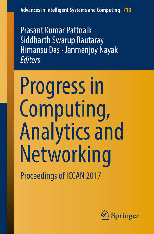 Book cover of Progress in Computing, Analytics and Networking: Proceedings of ICCAN 2017 (Advances in Intelligent Systems and Computing #710)