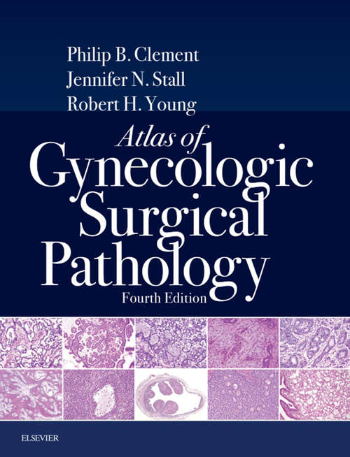 Book cover of Atlas of Gynecologic Surgical Pathology E-Book: Expert Consult: Online And Print (4) (Atlases In Diagnostic Surgical Pathology Ser.)