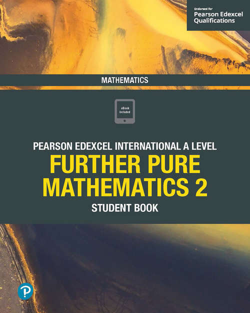 Book cover of Pearson Edexcel International A Level Mathematics Further Pure Mathematics 2 Student Book (PDF) (Edexcel International A Level)
