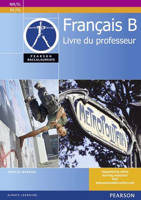 Book cover of Pearson Education   Education Baccalaureate Francais B Teacher's Book for the IB Diploma (PDF)