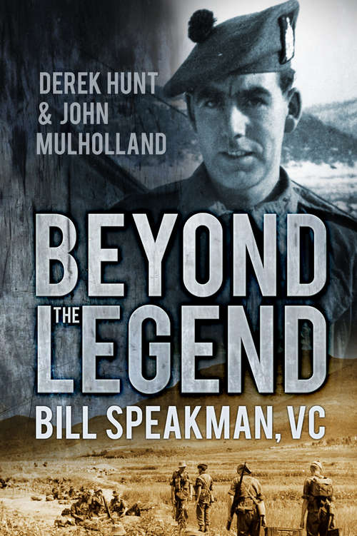 Book cover of Beyond the Legend: Bill Speakman VC