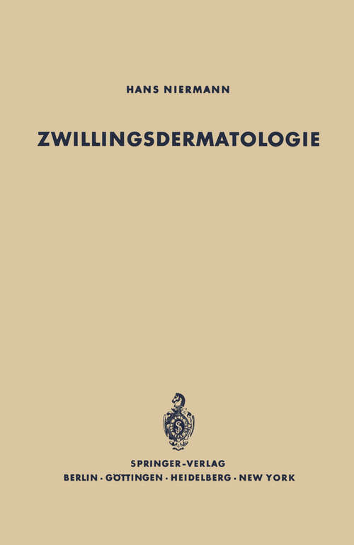 Book cover of Zwillingsdermatologie: Eine Studie über den Erblichkeitsgrad bei 89 Hautkrankheiten nach Untersuchung von 370 Zwillingspaaren (1964)