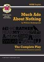 Book cover of Grade 9-1 GCSE English Much Ado About Nothing - The Complete Play