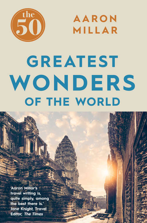 Book cover of The 50 Greatest Wonders of the World (The 50)