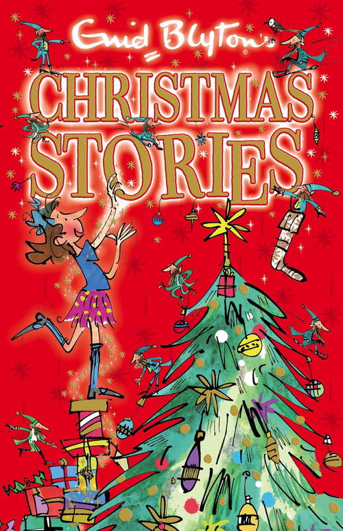 Book cover of Enid Blyton's Christmas Stories: Contains 25 classic tales (Bumper Short Story Collections)