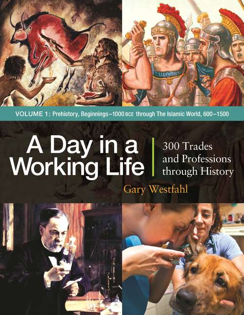 Book cover of A Day in a Working Life [3 volumes]: 300 Trades and Professions through History [3 volumes]