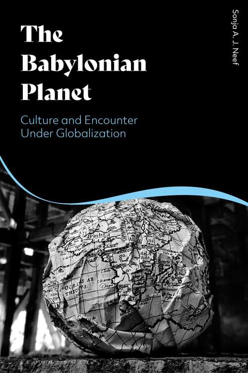 Book cover of The Babylonian Planet: Culture and Encounter Under Globalization