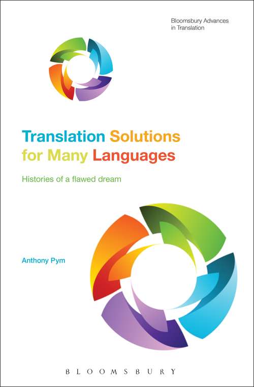 Book cover of Translation Solutions for Many Languages: Histories of a flawed dream (Bloomsbury Advances in Translation)