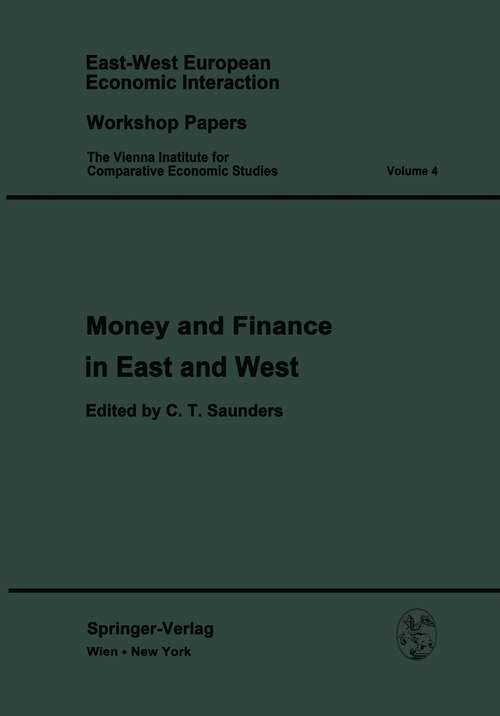 Book cover of Money and Finance in East and West (1978) (East-West European Economic Interaction #4)