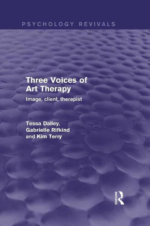 Book cover of Three Voices of Art Therapy: Image, client, therapist (Psychology Revivals)
