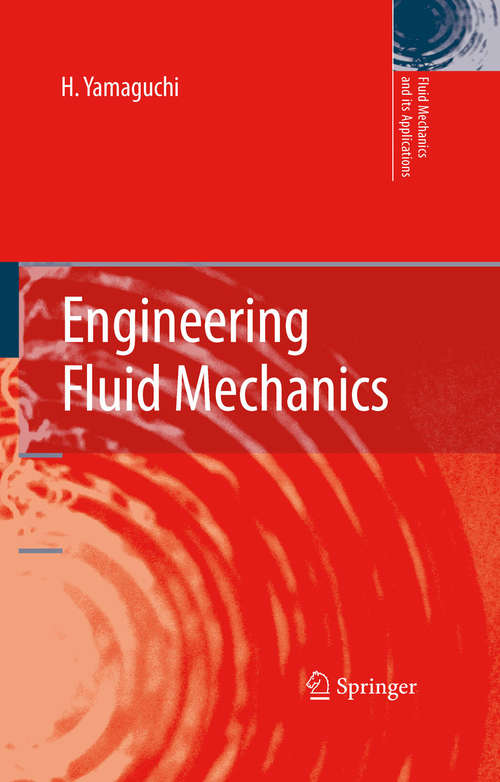 Book cover of Engineering Fluid Mechanics (2008) (Fluid Mechanics and Its Applications #85)