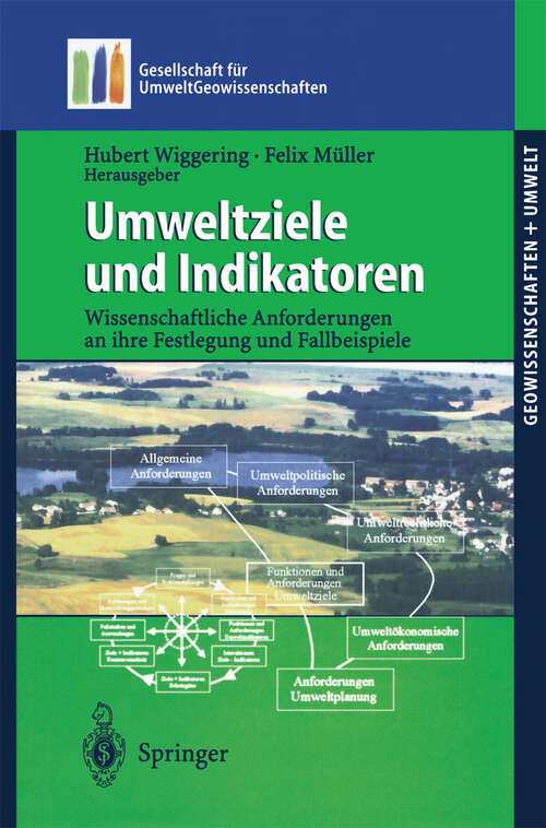 Book cover of Umweltziele und Indikatoren: Wissenschaftliche Anforderungen an ihre Festlegung und Fallbeispiele (2004) (Geowissenschaften und Umwelt)