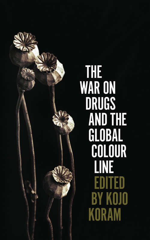 Book cover of The War on Drugs and the Global Colour Line