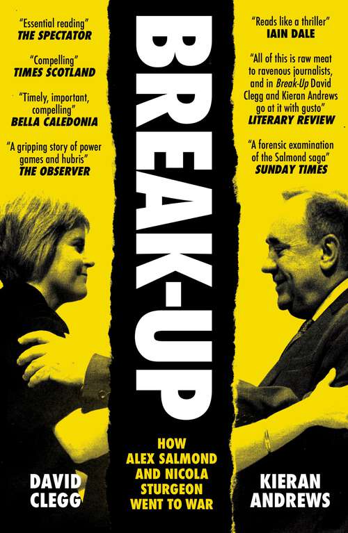 Book cover of Break-Up: How Alex Salmond and Nicola Sturgeon Went to War