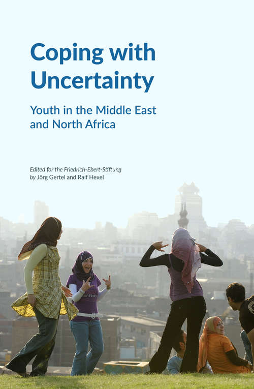 Book cover of Coping with Uncertainty: Youth in the Middle East and North Africa