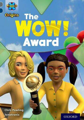 Book cover of Project X Origins: Grey Book Band, Oxford Level 14: In the News: The WOW! Award