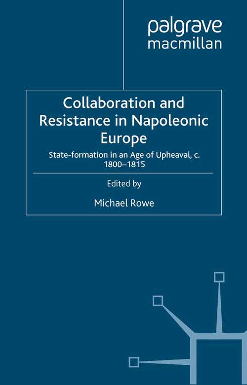 Book cover of Collaboration and Resistance in Napoleonic Europe: State Formation in an Age of Upheaval, c.1800-1815 (2003)
