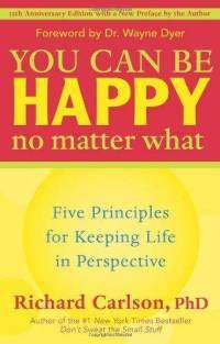 Book cover of You Can Be Happy No Matter What: Five Principles for Keeping Life in Perspective (15)