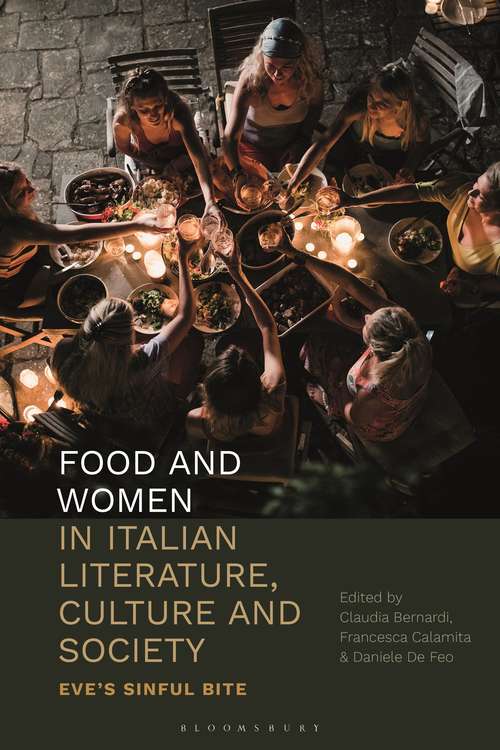 Book cover of Food and Women in Italian Literature, Culture and Society: Eve's Sinful Bite