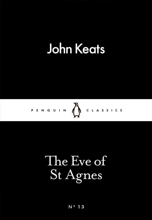 Book cover of The Eve of St Agnes (Penguin Little Black Classics: No. 13)