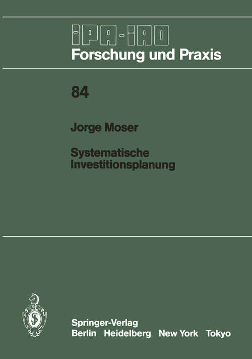 Book cover of Systematische Investitionsplanung (1985) (IPA-IAO - Forschung und Praxis #84)