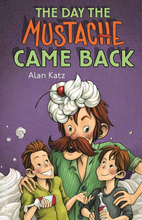Book cover of The Day the Mustache Came Back (The Mustache Series #2)